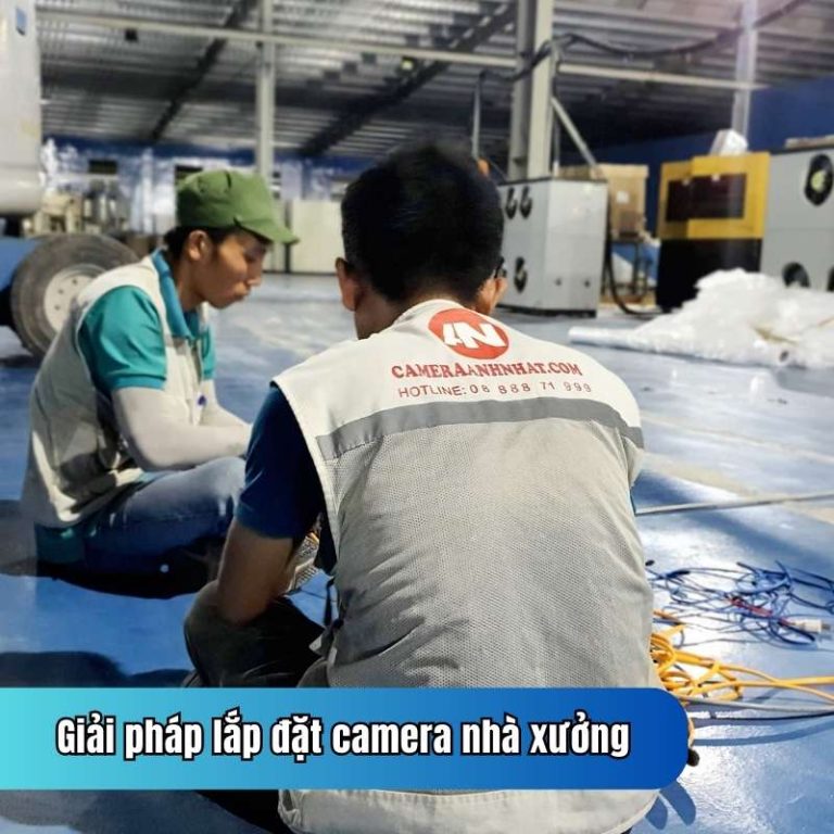 Giải pháp lắp đặt camera cho nhà xưởng của Ánh Nhật