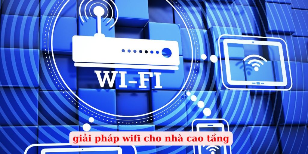 giải pháp wifi cho nhà cao tầng