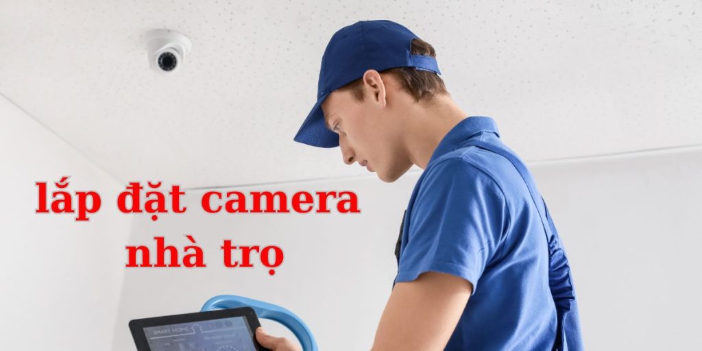 Lắp đặt camera nhà trọ