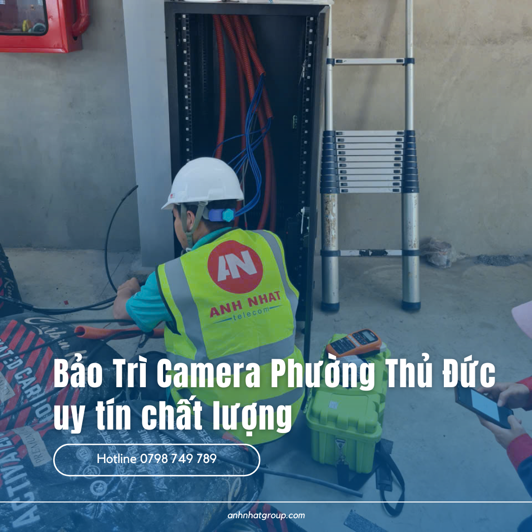 Bảo Trì Camera Phường Thủ Đức uy tín chất lượng