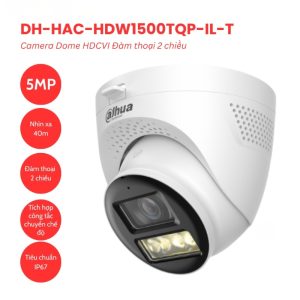 Tổng quan về camera Dahua DH-HAC-HDW1500TQP-IL-T